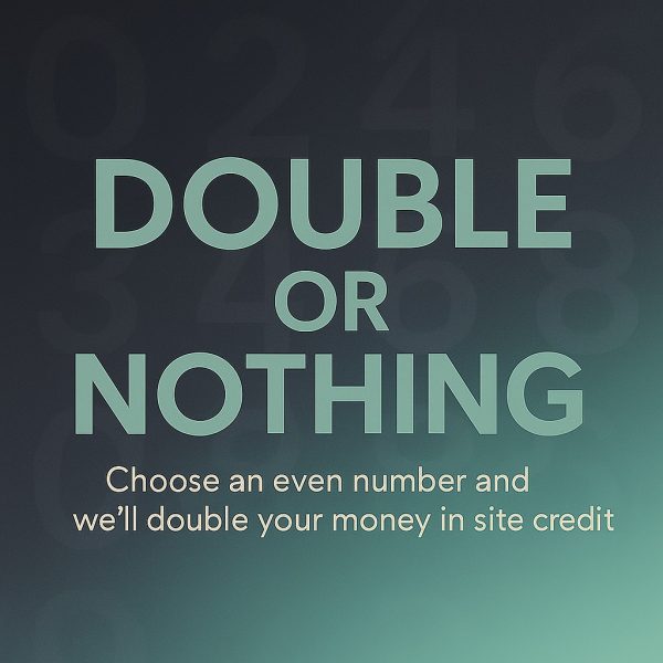 DOUBLE OR NOTHING. DOUBLE YOUR MONEY IN LUSSO VAULTS CREDIT