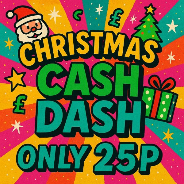 CHRISTMAS CASH DASH - WIN INSTANTLY FOR JUST 25P!