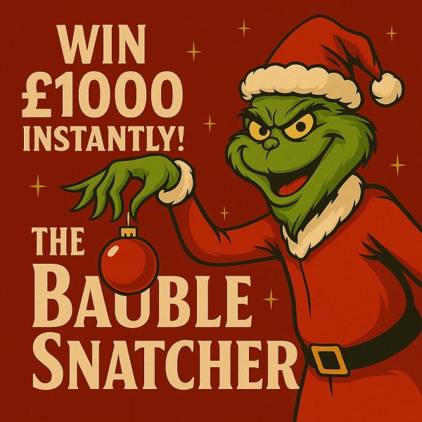 THE BAUBLE SNATCHER - INSTANTLY WIN £1000