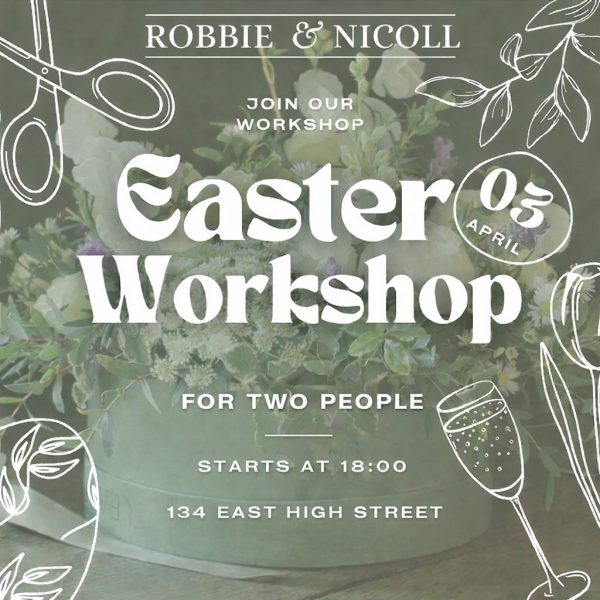 ROBBIE & NICOLL EASTER FLOWER WORKSHOP FOR TWO
