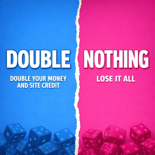 DOUBLE OR NOTHING MINI - DOUBLE YOUR MONEY IN LUSSO VAULTS CREDIT!